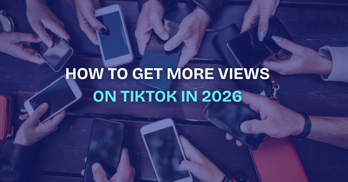 how to get more views on tiktok in 2026